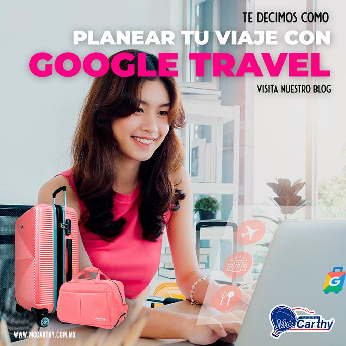 Planea tu viaje con Google Travel y Maletas McCarthy